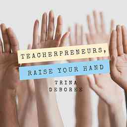 Teacherpreneurs, Raise Your Hand logo