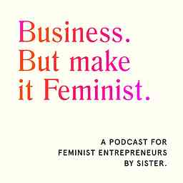 Business. But Make It Feminist. cover logo