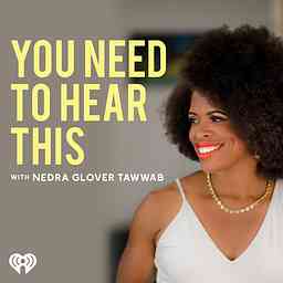 You Need to Hear This with Nedra Tawwab logo
