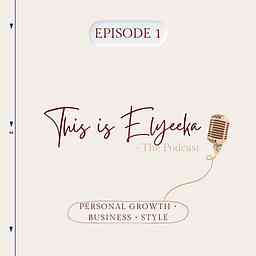 This is Elyeeka - The Podcast cover logo