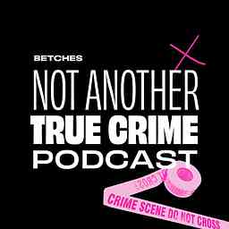 Not Another True Crime Podcast cover logo