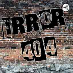 Error 404 Podcast cover logo