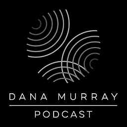 Dana Murray Podcast logo