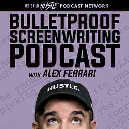 Bulletproof Screenwriting™ Podcast cover logo