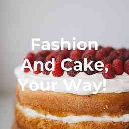 Fashion And Cake, Your Way! cover logo