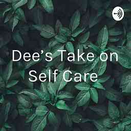 Dee’s Take on Self Care cover logo