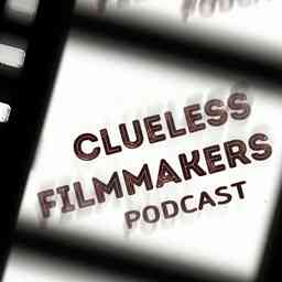 Clueless Filmmakers Podcast logo