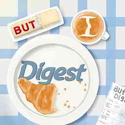 But I Digest Podcast cover logo