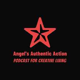 Angel's Authentic Action Podcast cover logo