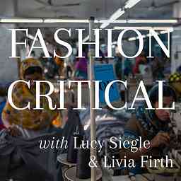 Fashion Critical with Lucy Siegle and Livia Firth logo