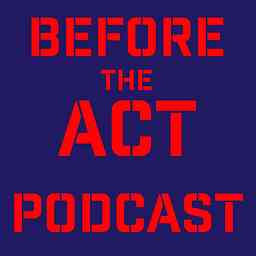 Before The Act Podcast cover logo