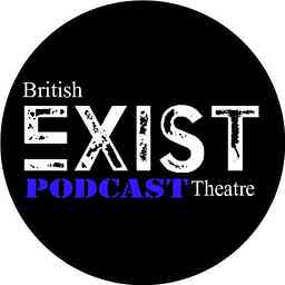 Exist Theatre Podcast cover logo