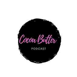 Cocoa Butter Podcast cover logo