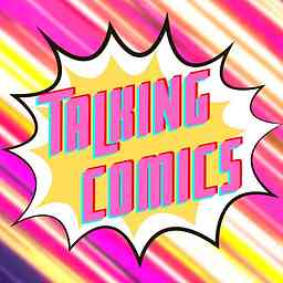 Comic Book Podcast | Talking Comics cover logo