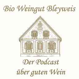 Bio Weingut Bleyweis - Der Podcast über guten Wein cover logo