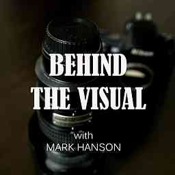Behind the Visual with Mark Hanson cover logo