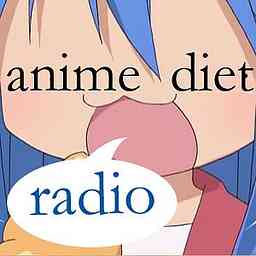 Anime Diet » Podcast Feed cover logo