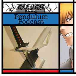 Bleach Pendulum Podcast cover logo