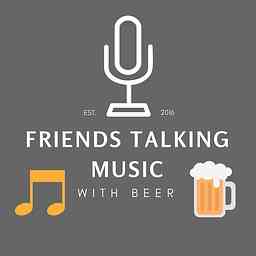 Friends Talking Music with Beer cover logo