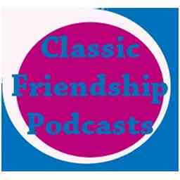 Classic Friendship's Podcasts cover logo