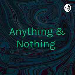 Anything & Nothing cover logo