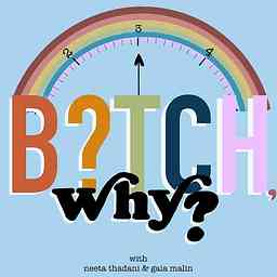 Bitch, Why? cover logo