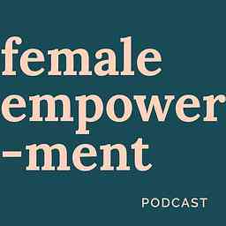 Female Empowerment Podcast logo