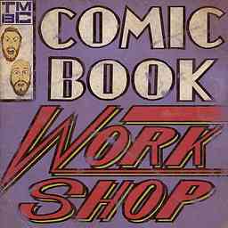 Comic Book Workshop | A Podcast About Making Comics cover logo