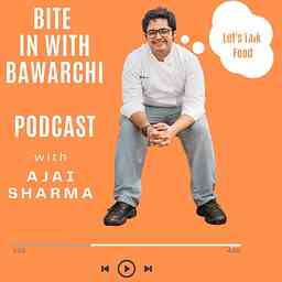 Bite In with Bawarchiii By Chef Ajai Sharma cover logo