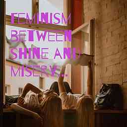 Feminism between shine and misery... logo