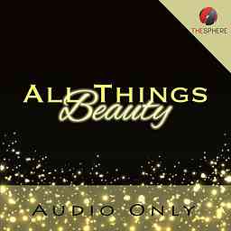 All Things Beauty (Audio) cover logo