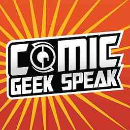 Comic Geek Speak Podcast - The Best Comic Book Podcast cover logo