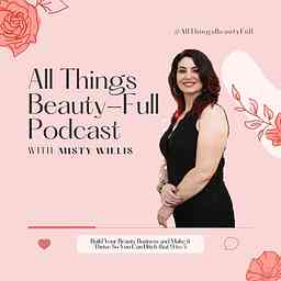 All Things Beauty Full Podcast cover logo