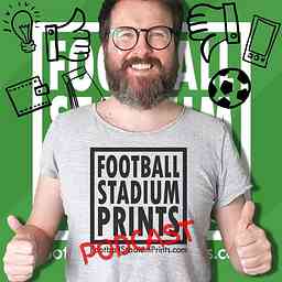 Football Stadium Prints Podcast cover logo