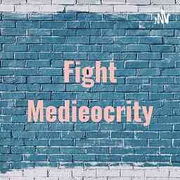 Fight Medieocrity cover logo