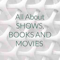 All About SHOWS, BOOKS AND MOVIES cover logo