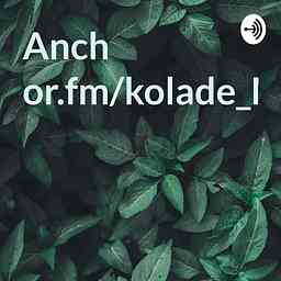 Anchor.fm/kolade_Maxwell cover logo