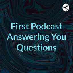 First Podcast Answering You Questions logo