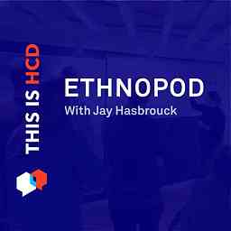 EthnoPod - Understanding People and Culture with Jay Hasbrouck cover logo