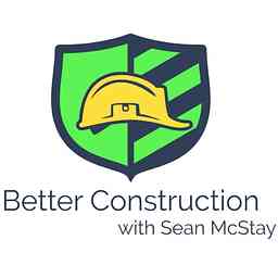 Better Construction with Sean McStay cover logo