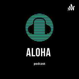 Aloha Podcast with Shawn Felipe cover logo