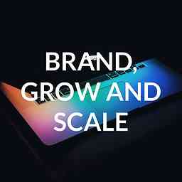 BRAND, GROW AND SCALE cover logo