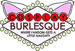 Cosplay Burlesque Podcast cover logo