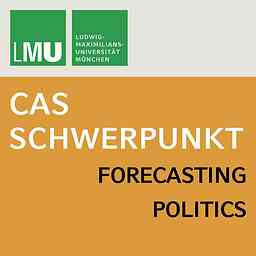 Center for Advanced Studies (CAS) Research Focus Forecasting Politics (LMU) cover logo