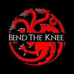 Bend the Knee: A Song of Ice and Fire Podcast logo
