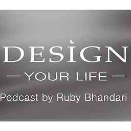 Design Your Life with Ruby Bhandari cover logo