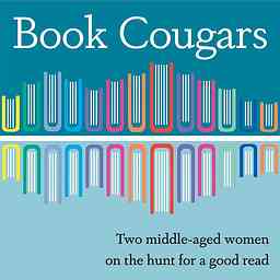 Book Cougars Podcast: Two Middle-Aged Women on the Hunt for a Good Read cover logo