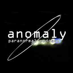 Anomaly: Paranormal Podcast cover logo