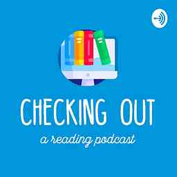 Checking Out - A Reading Podcast cover logo