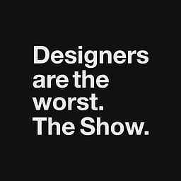 Designers Are the Worst. The Show. cover logo